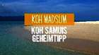 Koh Madsum – Koh Samuis Geheimtipp