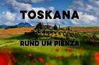 TOSKANA - Highlights rund um Pienza
