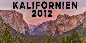 Kalifornien 2012 – Roadtrip durch den Golden State