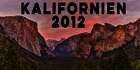 Kalifornien 2012 – Roadtrip durch den Golden State